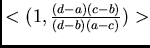 $<(1,\frac{(d-a)(c-b)}{(d-b)(a-c)})>$